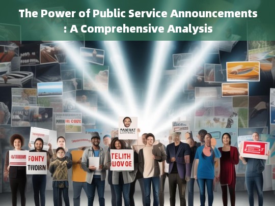 The Power of Public Service Announcements: A Comprehensive Analysis